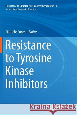 Resistance to Tyrosine Kinase Inhibitors Daniele Focosi 9783319834382 Springer