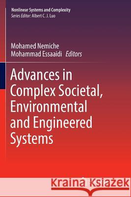 Advances in Complex Societal, Environmental and Engineered Systems Mohamed Nemiche Mohammad Essaaidi 9783319834573