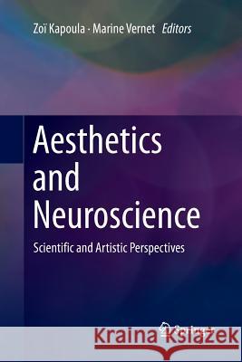 Aesthetics and Neuroscience: Scientific and Artistic Perspectives Kapoula, Zoï 9783319834733