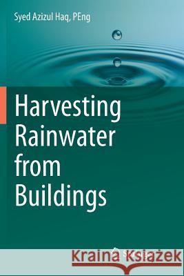 Harvesting Rainwater from Buildings Peng Syed Azizul Haq 9783319835006 Springer