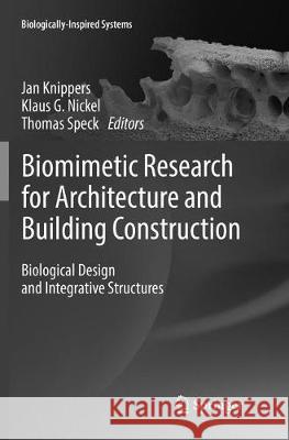 Biomimetic Research for Architecture and Building Construction: Biological Design and Integrative Structures Knippers, Jan 9783319835044