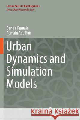 Urban Dynamics and Simulation Models Denise Pumain Romain Reuillon 9783319835280