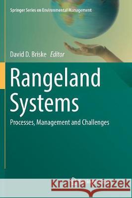 Rangeland Systems: Processes, Management and Challenges Briske, David D. 9783319835686 Springer