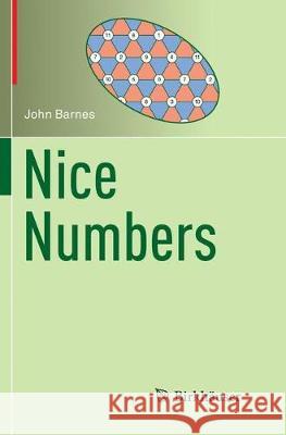 Nice Numbers Barnes, John 9783319835976 Birkhäuser