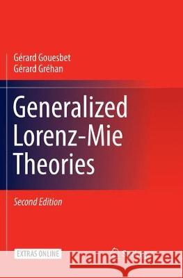 Generalized Lorenz-Mie Theories Gerard Gouesbet Gerard Grehan 9783319836089