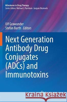Next Generation Antibody Drug Conjugates (Adcs) and Immunotoxins Grawunder, Ulf 9783319836096 Springer