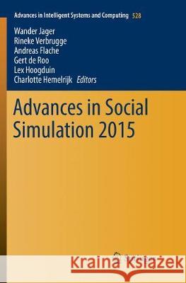 Advances in Social Simulation 2015 Wander Jager Rineke Verbrugge Andreas Flache 9783319836911 Springer