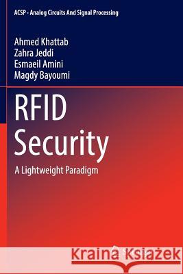 Rfid Security: A Lightweight Paradigm Khattab, Ahmed 9783319837642 Springer