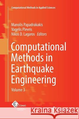 Computational Methods in Earthquake Engineering: Volume 3 Papadrakakis, Manolis 9783319838274