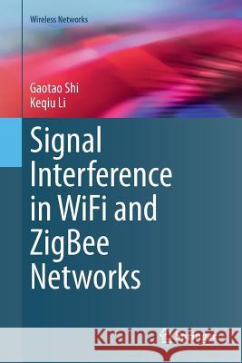 Signal Interference in Wifi and Zigbee Networks Shi, Gaotao 9783319838304 Springer