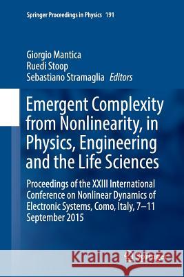 Emergent Complexity from Nonlinearity, in Physics, Engineering and the Life Sciences: Proceedings of the XXIII International Conference on Nonlinear D Mantica, Giorgio 9783319838311 Springer