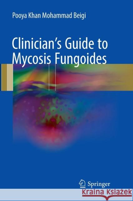 Clinician's Guide to Mycosis Fungoides Pooya Kha 9783319838540 Springer