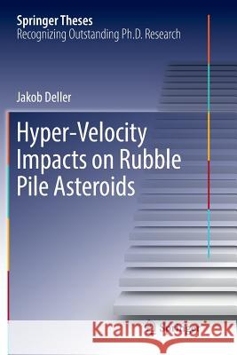 Hyper-Velocity Impacts on Rubble Pile Asteroids Jakob Deller 9783319838731 Springer