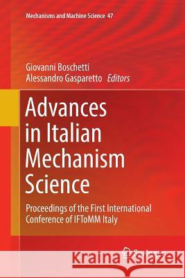 Advances in Italian Mechanism Science: Proceedings of the First International Conference of Iftomm Italy Boschetti, Giovanni 9783319839264