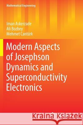 Modern Aspects of Josephson Dynamics and Superconductivity Electronics Iman Askerzade Ali Bozbey Mehmet Canturk 9783319839417 Springer