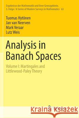 Analysis in Banach Spaces: Volume I: Martingales and Littlewood-Paley Theory Hytönen, Tuomas 9783319839615 Springer