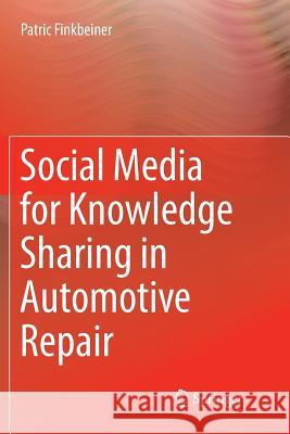 Social Media for Knowledge Sharing in Automotive Repair Patric Finkbeiner 9783319839677 Springer