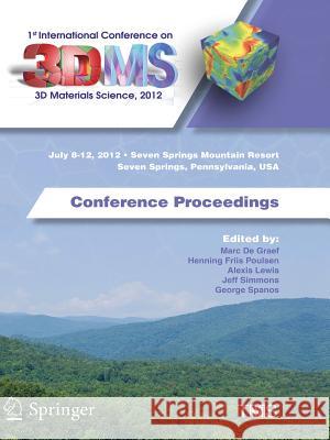 1st International Conference on 3D Materials Science, 2012: Conference Proceedings de Graef, Marc 9783319839745 Springer