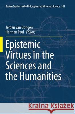 Epistemic Virtues in the Sciences and the Humanities Jeroen Va Herman Paul 9783319840406 Springer