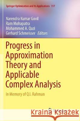 Progress in Approximation Theory and Applicable Complex Analysis: In Memory of Q.I. Rahman Govil, Narendra Kumar 9783319841120