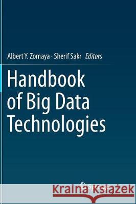 Handbook of Big Data Technologies Albert y. Zomaya Sherif Sakr 9783319841380