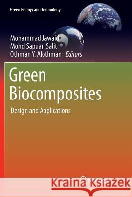 Green Biocomposites: Design and Applications Jawaid, Mohammad 9783319841496 Springer