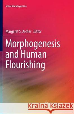 Morphogenesis and Human Flourishing  9783319841670 Springer