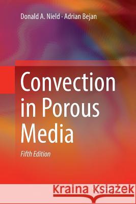Convection in Porous Media Donald A. Nield Adrian Bejan 9783319841892 Springer