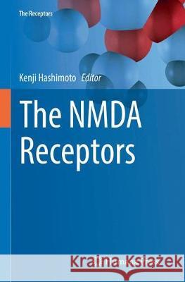 The Nmda Receptors Hashimoto, Kenji 9783319842431 Humana Press