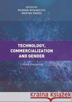 Technology, Commercialization and Gender: A Global Perspective Wynarczyk, Pooran 9783319842752 Palgrave MacMillan