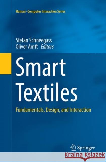 Smart Textiles: Fundamentals, Design, and Interaction Schneegass, Stefan 9783319843230 Springer