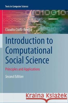 Introduction to Computational Social Science: Principles and Applications Cioffi-Revilla, Claudio 9783319843247