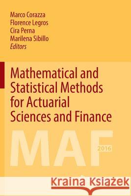 Mathematical and Statistical Methods for Actuarial Sciences and Finance: Maf 2016 Corazza, Marco 9783319843520