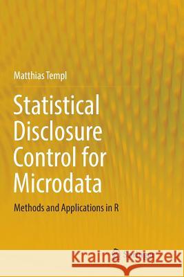 Statistical Disclosure Control for Microdata: Methods and Applications in R Templ, Matthias 9783319843629 Springer