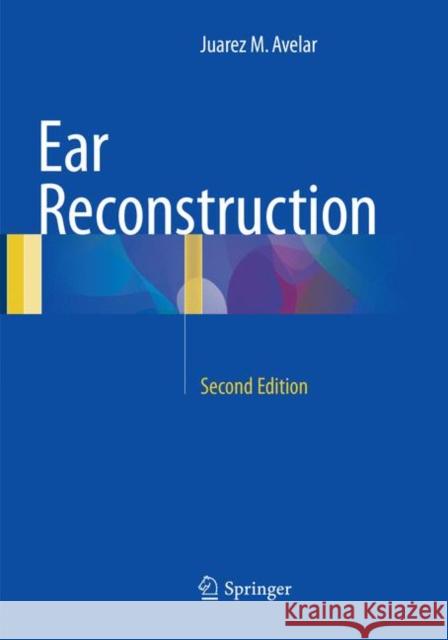Ear Reconstruction Avelar, Juarez M. 9783319843896 Springer