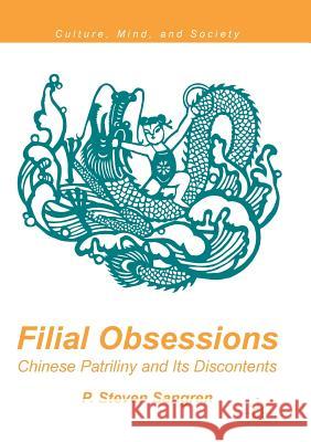 Filial Obsessions: Chinese Patriliny and Its Discontents Sangren, P. Steven 9783319844114 Palgrave MacMillan