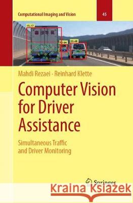 Computer Vision for Driver Assistance: Simultaneous Traffic and Driver Monitoring Rezaei, Mahdi 9783319844268 Springer