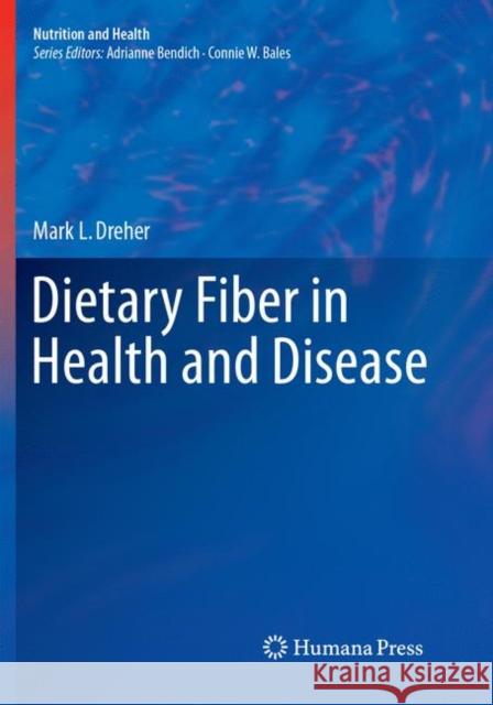 Dietary Fiber in Health and Disease Mark L. Dreher 9783319844282 Humana Press