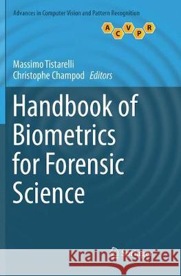 Handbook of Biometrics for Forensic Science Massimo Tistarelli Christophe Champod 9783319844589