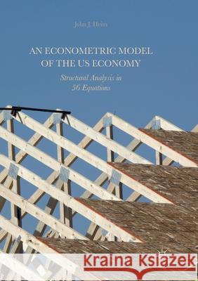 An Econometric Model of the Us Economy: Structural Analysis in 56 Equations Heim, John J. 9783319844602 Palgrave MacMillan