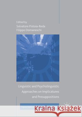 Linguistic and Psycholinguistic Approaches on Implicatures and Presuppositions  9783319844657 Palgrave Macmillan