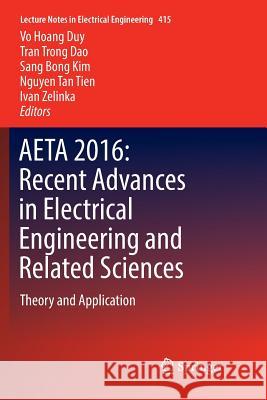 Aeta 2016: Recent Advances in Electrical Engineering and Related Sciences: Theory and Application Duy, Vo Hoang 9783319845180 Springer