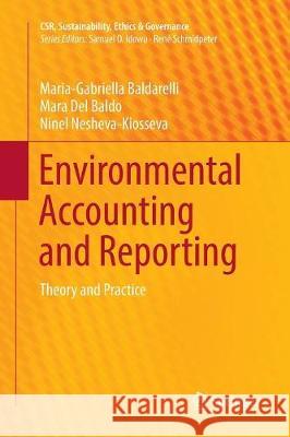 Environmental Accounting and Reporting: Theory and Practice Baldarelli, Maria-Gabriella 9783319845210 Springer