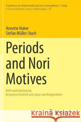 Periods and Nori Motives Annette Huber Benjamin Friedrich Jonas Vo 9783319845241 Springer