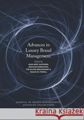 Advances in Luxury Brand Management Jean-Noel Kapferer Joachim Kernstock Tim Oliver Brexendorf 9783319845746 Palgrave MacMillan