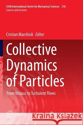 Collective Dynamics of Particles: From Viscous to Turbulent Flows Marchioli, Cristian 9783319845975