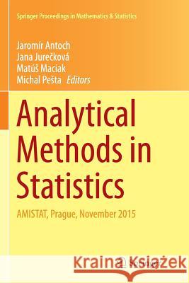 Analytical Methods in Statistics: Amistat, Prague, November 2015 Antoch, Jaromír 9783319846170 Springer