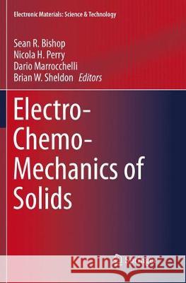 Electro-Chemo-Mechanics of Solids Sean R. Bishop Nicola H. Perry Dario Marrocchelli 9783319846422 Springer