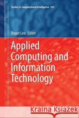 Applied Computing and Information Technology Roger Lee 9783319846590