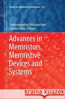 Advances in Memristors, Memristive Devices and Systems Sundarapandian Vaidyanathan Christos Volos 9783319847276 Springer